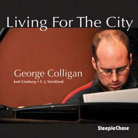 George Colligan (geb. 1970): Living For The City, CD