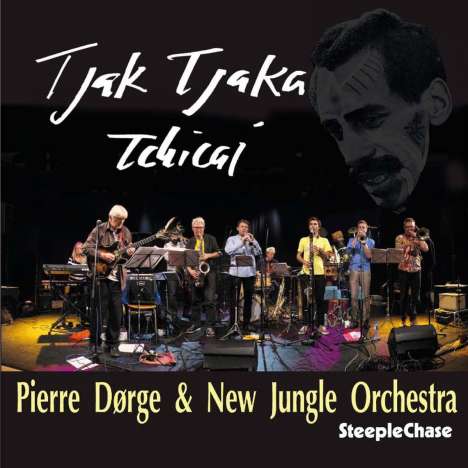 Pierre Dørge (geb. 1946): Tjak Tjaka Tchicai, CD