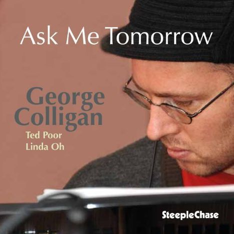 George Colligan (geb. 1970): Ask Me Tomorrow, CD