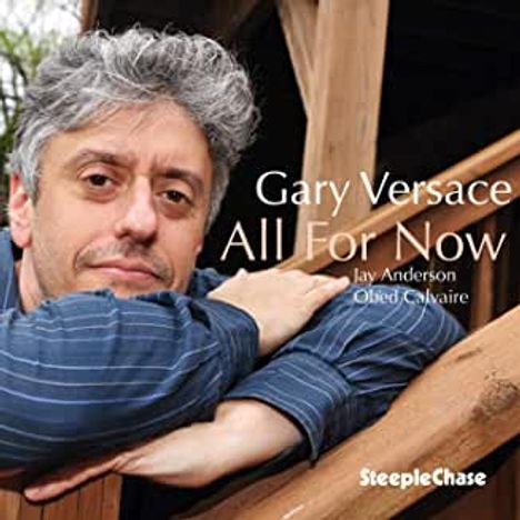 Gary Versace (geb. 1968): All For Now, CD