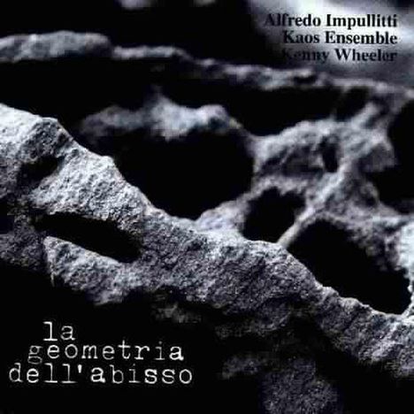 Alfredo Impullitti: La Geometria Dell'Abisso, CD