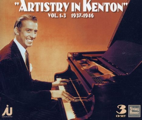 "ARTISTRY IN KENTON" Vol. 1-3 1937-1946. Ein Mann lächelt am Klavier. Unten sind Logos und '3 CD SET' zu sehen.
