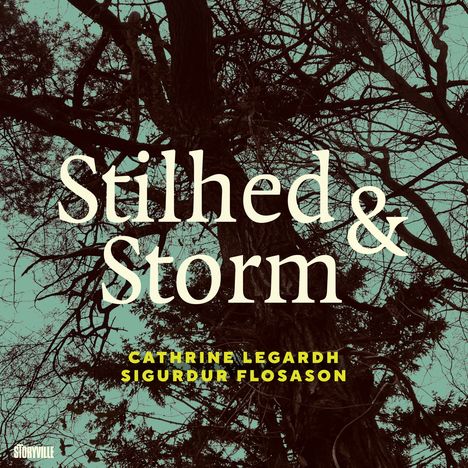 Cathrine Legardh &amp; Sigurdur Flosason: Stilhed &amp; Storm, CD