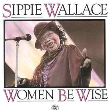 Sippie Wallace: Women Be Wise, CD