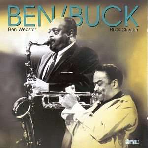 Ben Webster &amp; Buck Clayton: Ben &amp; Buck, CD