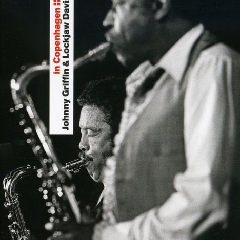 Eddie 'Lockjaw' Davis &amp; Johnny Griffin: In Copenhagen - Live At Montmartre, 10th July 1984, CD