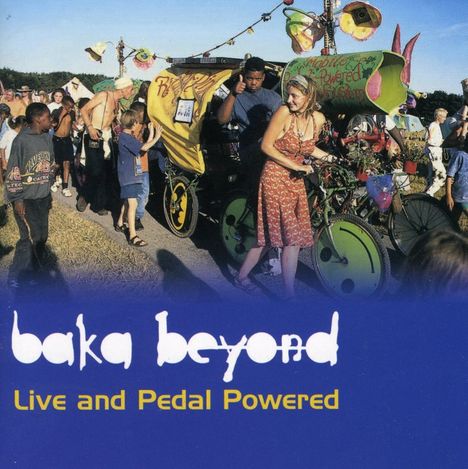 Baka Beyond: Live &amp; Pedal Powered, CD