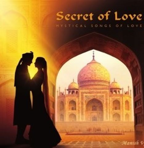 Manish Vyas: Secret Of Love: Mystical Songs Of Love, CD