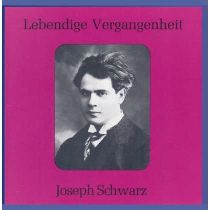 Joseph Schwarz singt Arien &amp; Lieder, CD