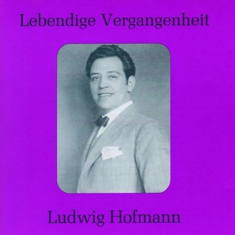 Ludwig Hofmann singt Arien &amp; Lieder, CD
