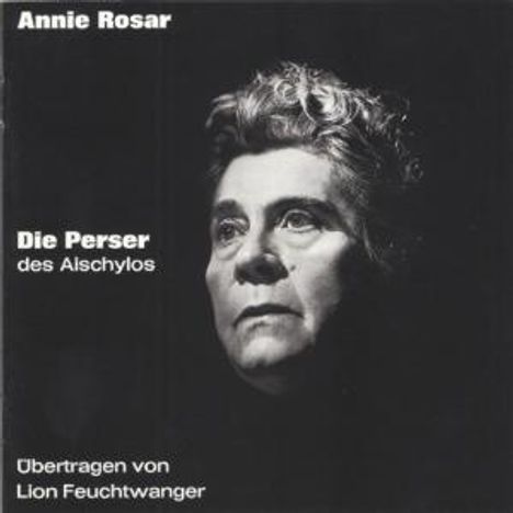 Annie Rosar:Die Perser des Aischylos, CD