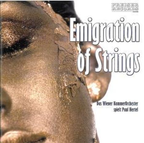 Paul Hertel (geb. 1953): Musik für Streicher "Emigration of Strings", CD