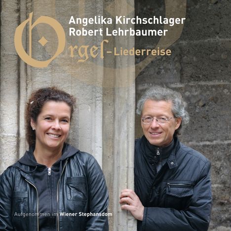 Angelika Kirchschlager &amp; Rudolf Lehrbaumer - Orgel-Liederreise, CD