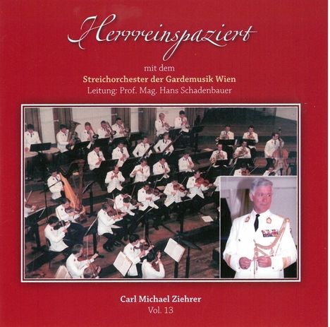 Carl Michael Ziehrer (1843-1922): Ziehrer-Edition Vol.13 "Herrreinspaziert", CD