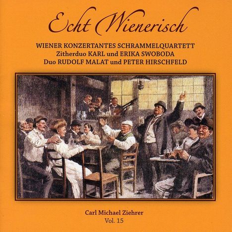 Carl Michael Ziehrer (1843-1922): Ziehrer-Edition Vol.15 "Echt wienerisch", CD