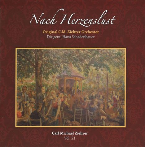 Carl Michael Ziehrer (1843-1922): Ziehrer-Edition Vol.21 "Nach Herzenslust", CD