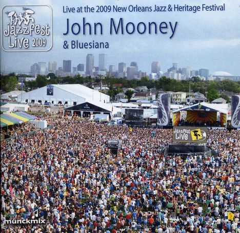 John Mooney: Live At The 2009 New Orleans Jazz &amp; Heritage Festival, CD