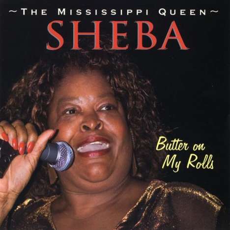 Sheba The Mississippi Queen: Butter On My Roll, CD