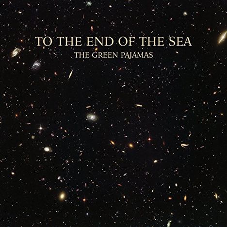 Green Pajamas: To The End Of The Sea, CD
