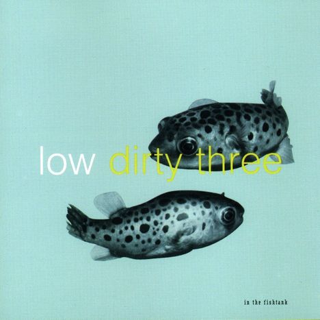 Low &amp; Dirty Three: In The Fishtank, CD