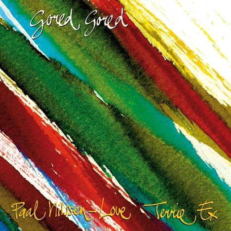 Paal Nilssen-Love &amp; Terrie Ex: Gored Gored, CD