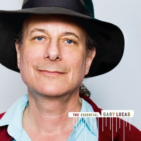 Gary Lucas (geb. 1952): The Essential Gary Lucas, 2 CDs