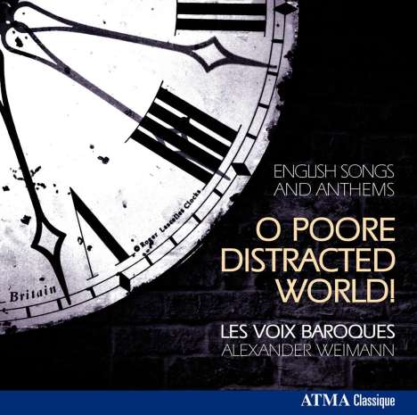 Les Voix Baroques - O Poore Distracted World! (English Songs and Anthems), CD