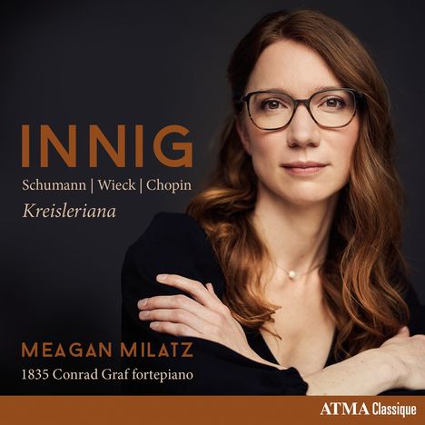 INNIG, Schumann, Wieck, Chopin, Kreisleriana. Meagan Milatz, 1835 Conrad Graf fortepiano. Frau mit Brille.