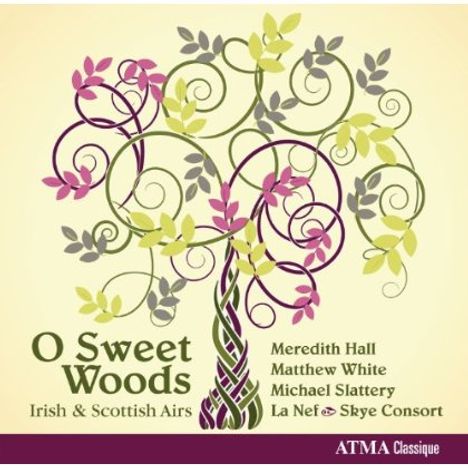 O Sweet Woods - Irish & Scottish Airs, CD