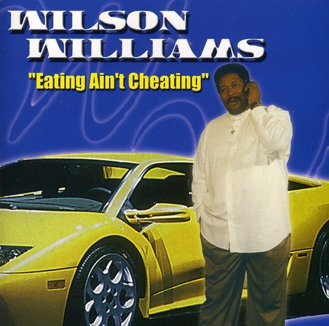 Willie Williams: Eating Ain'T Cheating, CD