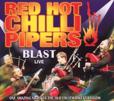 Red Hot Chilli Pipers: Blast: Live At The Old Fruitmarket Glasgow, CD