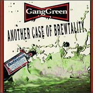 Gang Green: Another Class Of Brewta, CD