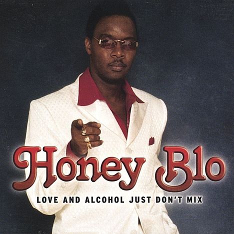 Honey Blo: Love &amp; Alcohol Just Don't Mix, CD