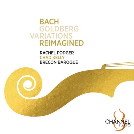 Johann Sebastian Bach (1685-1750): Goldberg-Variationen BWV 988 für Violine &amp; Kammerensemble (reimagined by Chad Kelly), Super Audio CD