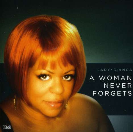 Lady Bianca: Woman Never Forgets, CD