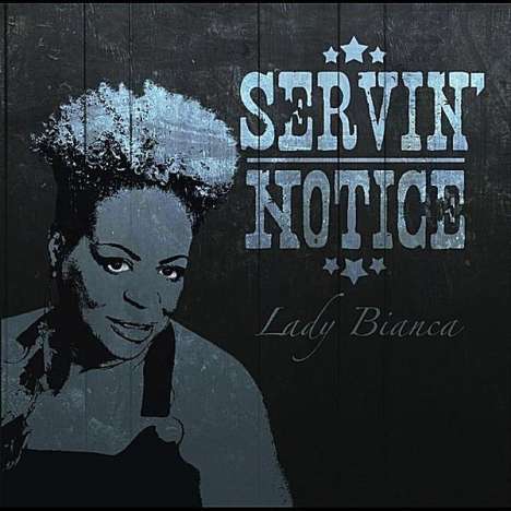 Lady Bianca: Servin Notice, CD