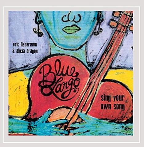Blue Largo: Sing Your Own Song, CD