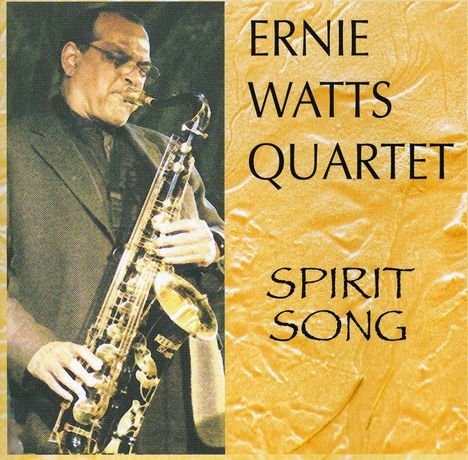 Ernie Watts (geb. 1945): Spirit Song, CD