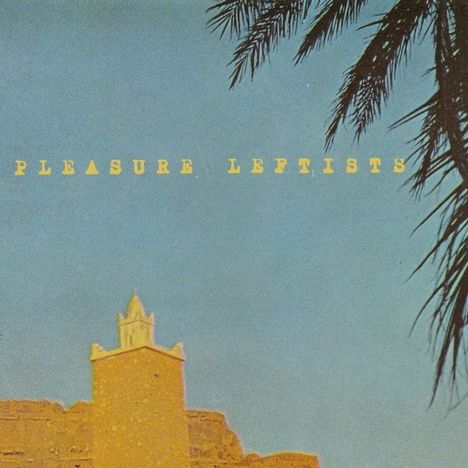 Pleasure Leftists: The Woods Of Heaven, LP