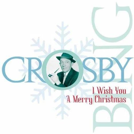 Bing Crosby (1903-1977): I Wish You A Merry Christmas, CD