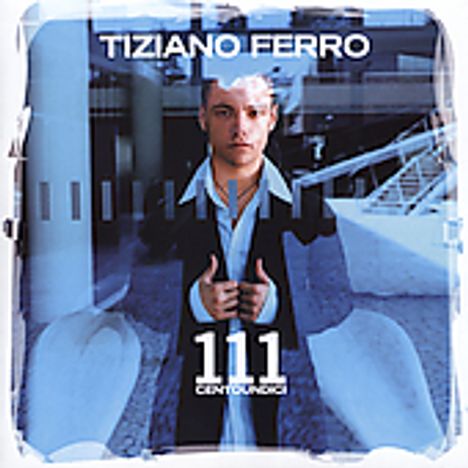 Tiziano Ferro: 111 Centoundici, CD