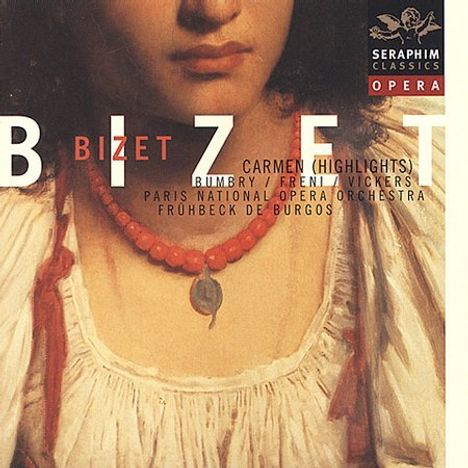 Text: Bizet, Carmen (Highlights), Bumbry, Freni, Vickers, Paris National Opera Orchestra, Frühbeck de Burgos. Eine Illustration zeigt einen Ausschnitt eines Gemäldes mit einer Frau in einem roten Kleid, die eine Perlenkette trägt. Oben rechts ist ein Logo von Seraphim Classics Opera.