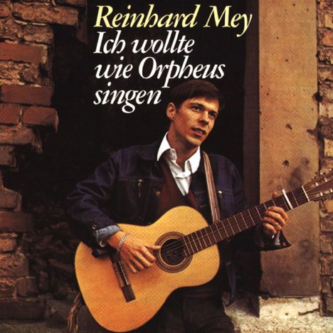 Reinhard Mey (geb. 1942): Ich wollte wie Orpheus singen, CD