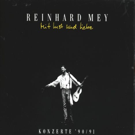 Reinhard Mey (geb. 1942): Mit Lust und Liebe (Konzerte 1990 - 1991), 2 CDs