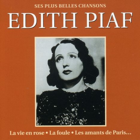 Edith Piaf (1915-1963): Ses Plus Belles Chansons, CD