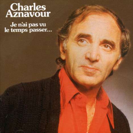 Charles Aznavour (1924-2018): Je N'ai Pas Vu Le Temps, CD