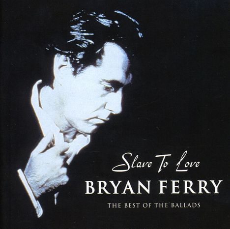 Bryan Ferry: Slave To Love - The Best of, CD