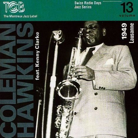 Coleman Hawkins (1904-1969): Swiss Radio Days Jazz Series Vol. 13: Lausanne 1949, CD