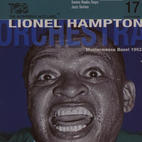 Lionel Hampton (1908-2002): Swiss Radio Days Jazz Series Vol. 17: Mustermesse Basel 1953, CD