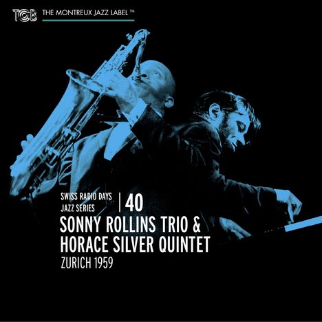 Sonny Rollins &amp; Horace Silver: Swiss Radio Days Jazz Series Vol.40: Zürich 1959, CD